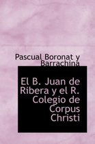 El B. Juan de Ribera y El R. Colegio de Corpus Christi