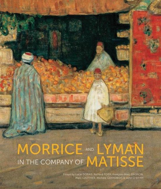 Morrice & Lyman In Company Of Matisse - cover