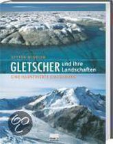 Gletscher und ihre Landschaften