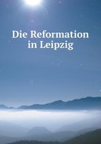 Die Reformation in Leipzig