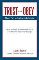 Trust and Obey: Man’S Part in Joining God’S Family