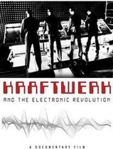 Kraftwerk And The  Electronic Revolution