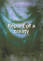 Report of a treaty