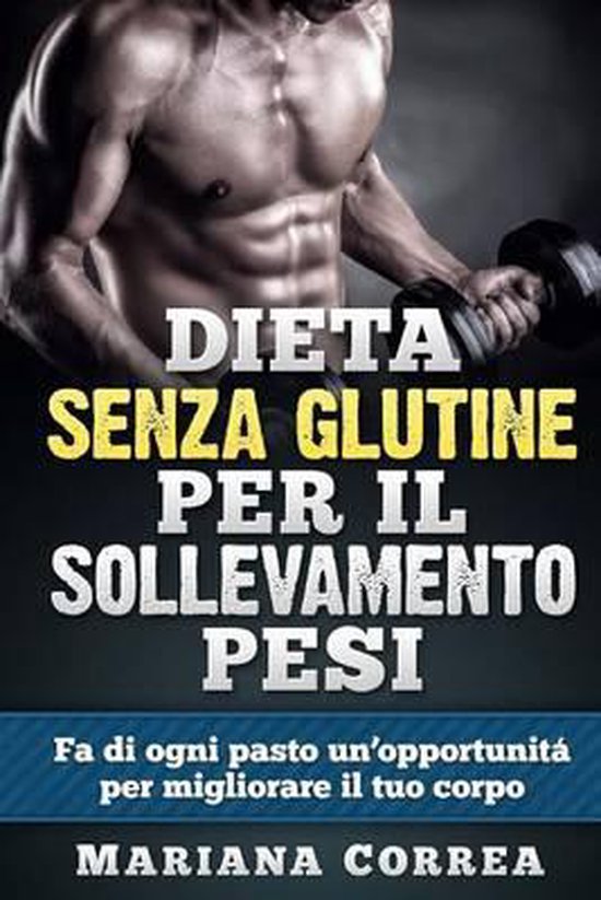 DIETA SENZA GLUTINE Per il SOLLEVAMENTO PESI - cover