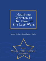 Hudibras; Written in the Time of the Late Wars - War College Series