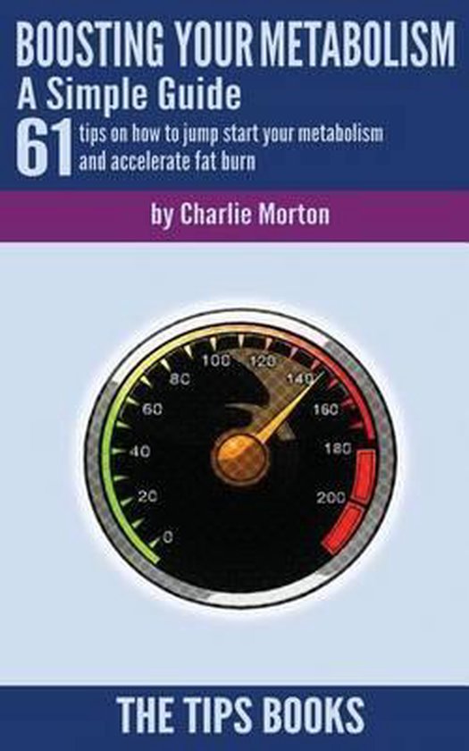 Boosting Your Metabolism A Simple Guide, Gracie K Jones