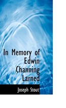 In Memory of Edwin Channing Larned