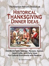 The American Patriot's Treasury of Historical Thanksgiving Dinner Ideas