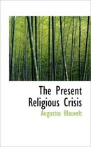 The Present Religious Crisis