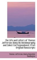 The Life and Letters of Thomas Jefferson