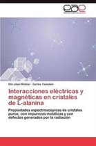 Interacciones Electricas y Magneticas En Cristales de L-Alanina