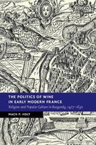 New Studies in European History-The Politics of Wine in Early Modern France
