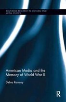 Routledge Research in Cultural and Media Studies- American Media and the Memory of World War II