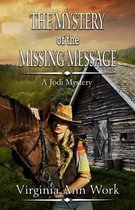 The Mystery of the Missing Message: Jodi Mystery Series
