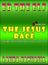 The Jesus Race (Ed The Elf #2)