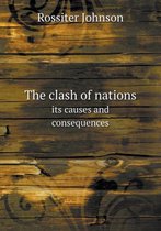 The clash of nations its causes and consequences