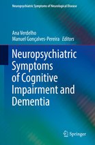 Neuropsychiatric Symptoms of Neurological Disease - Neuropsychiatric Symptoms of Cognitive Impairment and Dementia