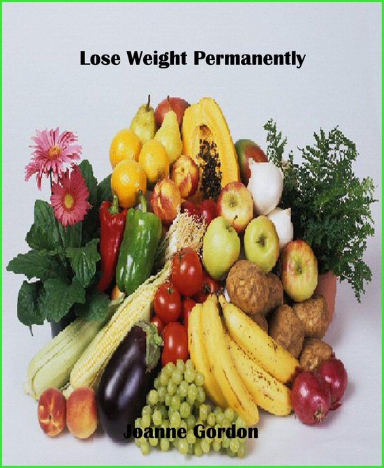 Boekomslag met tekst "Lose Weight Permanently" en een verscheidenheid aan verse groenten en fruit.