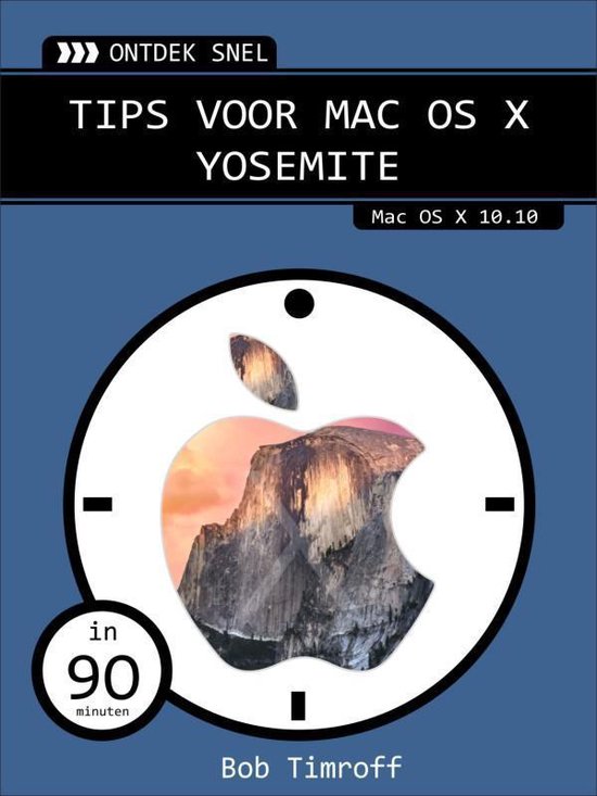 Van Duuren Media 08Ontdek snel: Tips voor Mac OS X Yosemite 208pagina's Nederlands softwareboek & -handleiding - Bob Timroff | Do-index.org