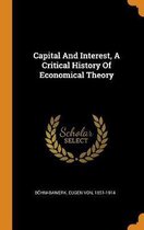 Capital and Interest, a Critical History of Economical Theory