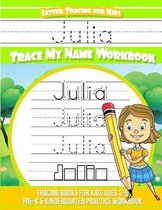 Julia Letter Tracing for Kids Trace My Name Workbook