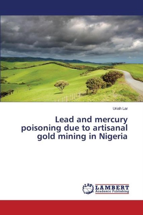 Lead and mercury poisoning due to artisanal gold mining in Nigeria ...