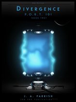 The P.O.R.T. 101 Trilogy 2 - Divergence: PORT101 - Book Two