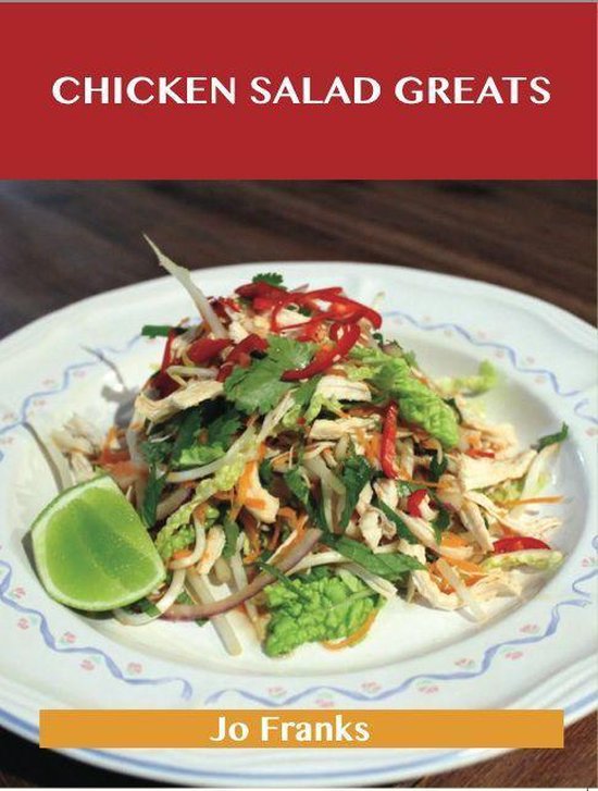 Chicken Salad Greats: Delicious Chicken Salad Recipes, The T ... - cover