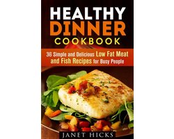 Diets & Recipes - Healthy Dinner Cookbook: 36 Simple and Delicious Low Fat Meat and Fish Recipes for Busy People