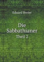 Die Sabbathianer Theil 2