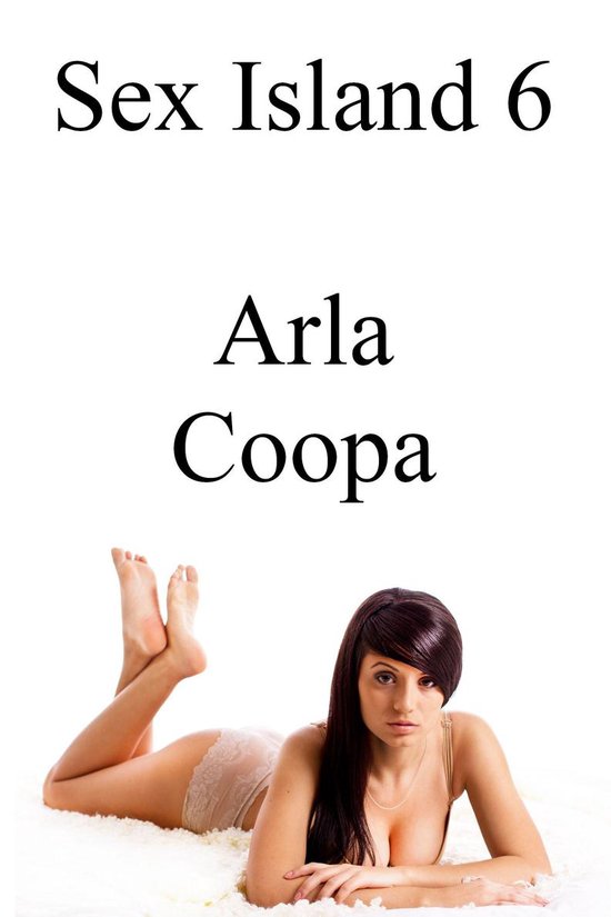 Bite Sized Arla Sex Island 6 Ebook Arla Coopa 9780463538821 Boeken 