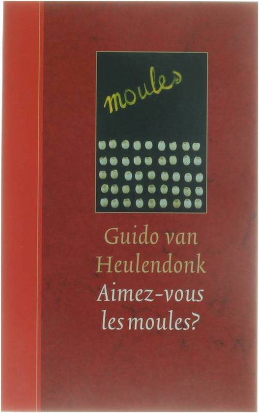 Boek met rode kaft, getiteld 'moules' en 'Guido van Heulendonk Aimez-vous les moules?'