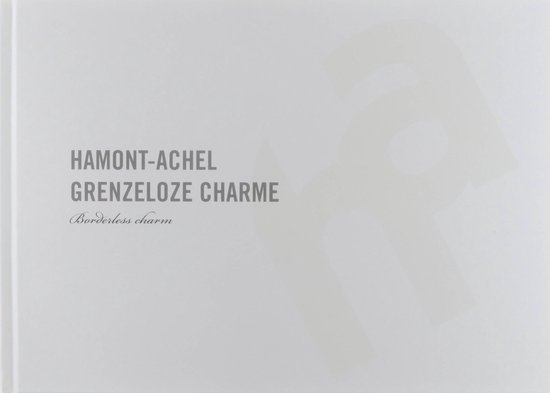 Hamont-Achel grenzeloze charme = Boundless charm