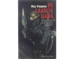 De laatste gang : het verdwijnen van de Europese mijnwerker