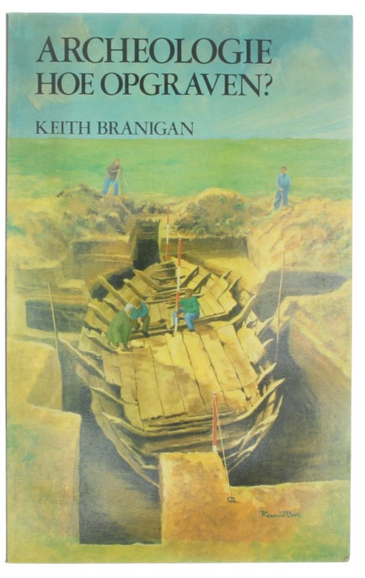 9789022832394 - Archeologie, hoe opgraven?