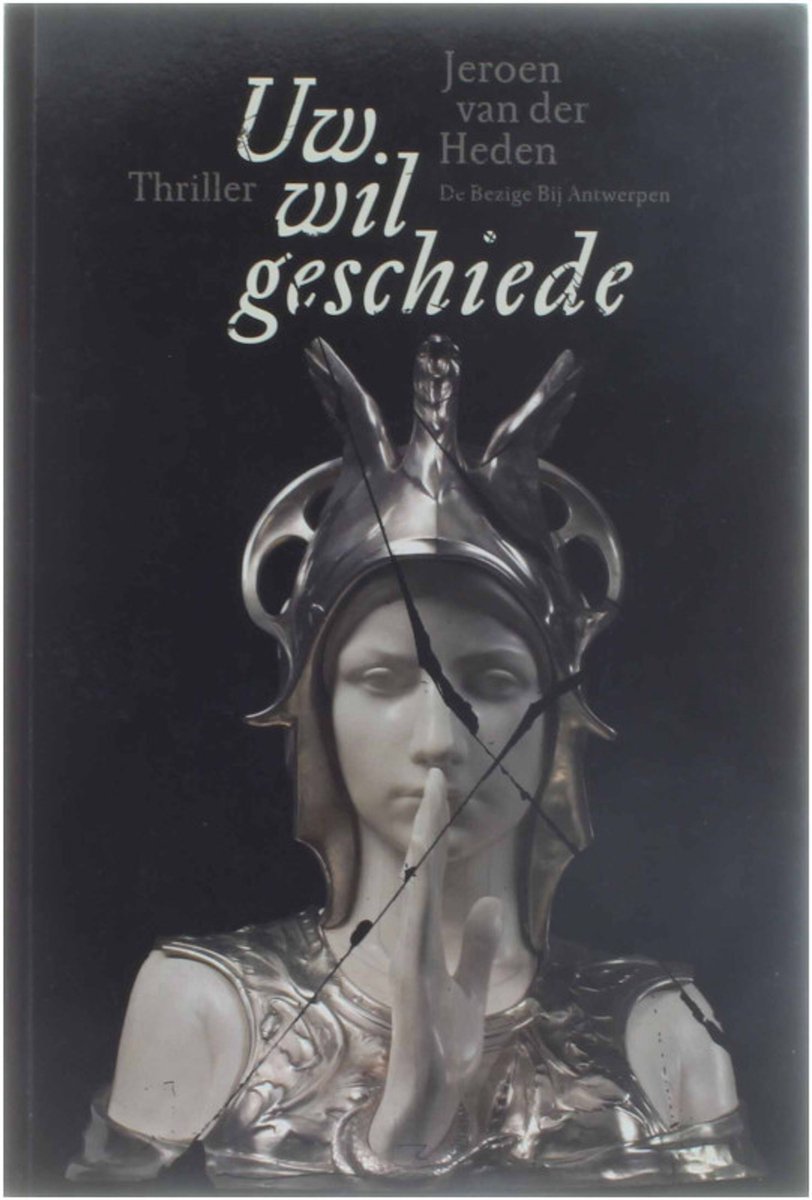 Uw Wil Geschiede - thriller - Jeroen van der Heden