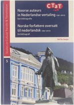 Noorse auteurs in Nederlandse vertaling 1741-2012. Een bibliografie / Norske forfa ttere oversa tt til nederlandsk 1741-2012. En bibliografi