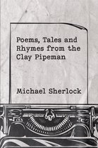 Poems, Tales and Rhymes from the Clay Pipeman