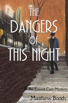 An Everett Carr Mystery 2 - The Dangers of This Night