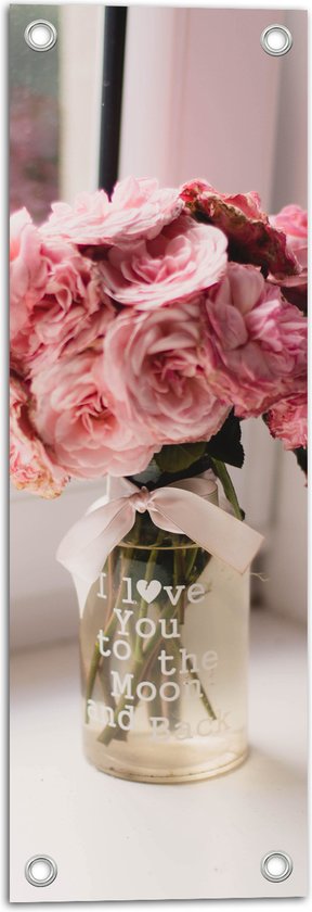 Tuinposter – Boeket Roze Bloemen in Doorzichtige Vaas met Tekst ''I Love You To The Moon And Back'' - 20x60 cm Foto op Tuinposter (wanddecoratie voor buiten en binnen)