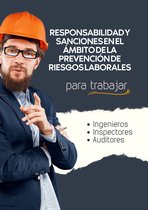 RESPONSABILIDAD Y SANCIONES EN EL ÁMBITO DE LA PREVENCIÓN DE RIESGOS LABORALES