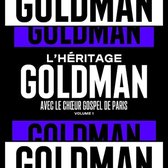 L'Héritage Goldman - L'Héritage Goldman Vol. 1 & Le Choeur Gospel de Paris (CD)