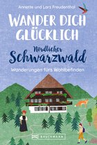 Wander dich glücklich – Nördlicher Schwarzwald