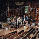 Nickel Creek - Celebrants (CD)