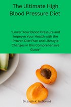 The Ultimate High Blood Pressure Diet