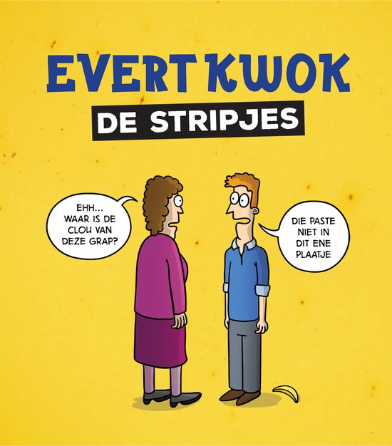 Titel 'Evert Kwok De stripjes'. Twee cartoonfiguren, een vrouw met bruin haar en een man met rood haar, staan tegenover elkaar. Er ligt een bananenschil op de grond.