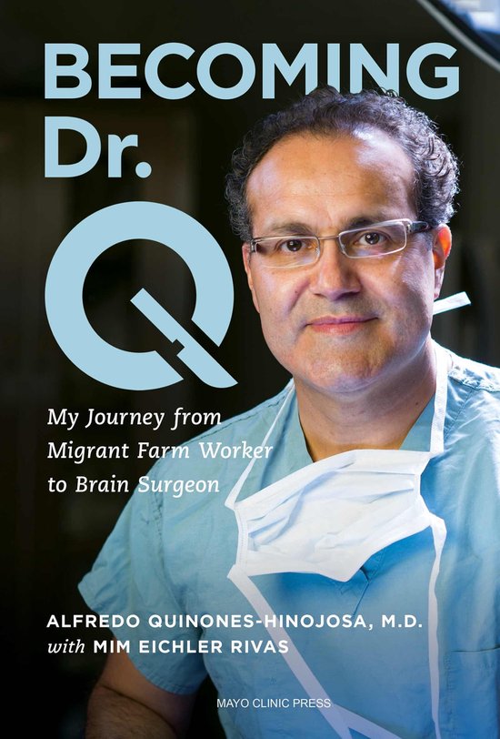 Dr. Q (ebook), Alfredo QuiñonesHinojosa, M.D. 9798887700182