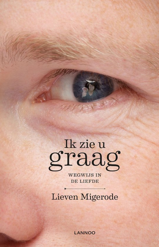 Ik zie u graag, Lieven Migerode 9789401425452 Boeken bol