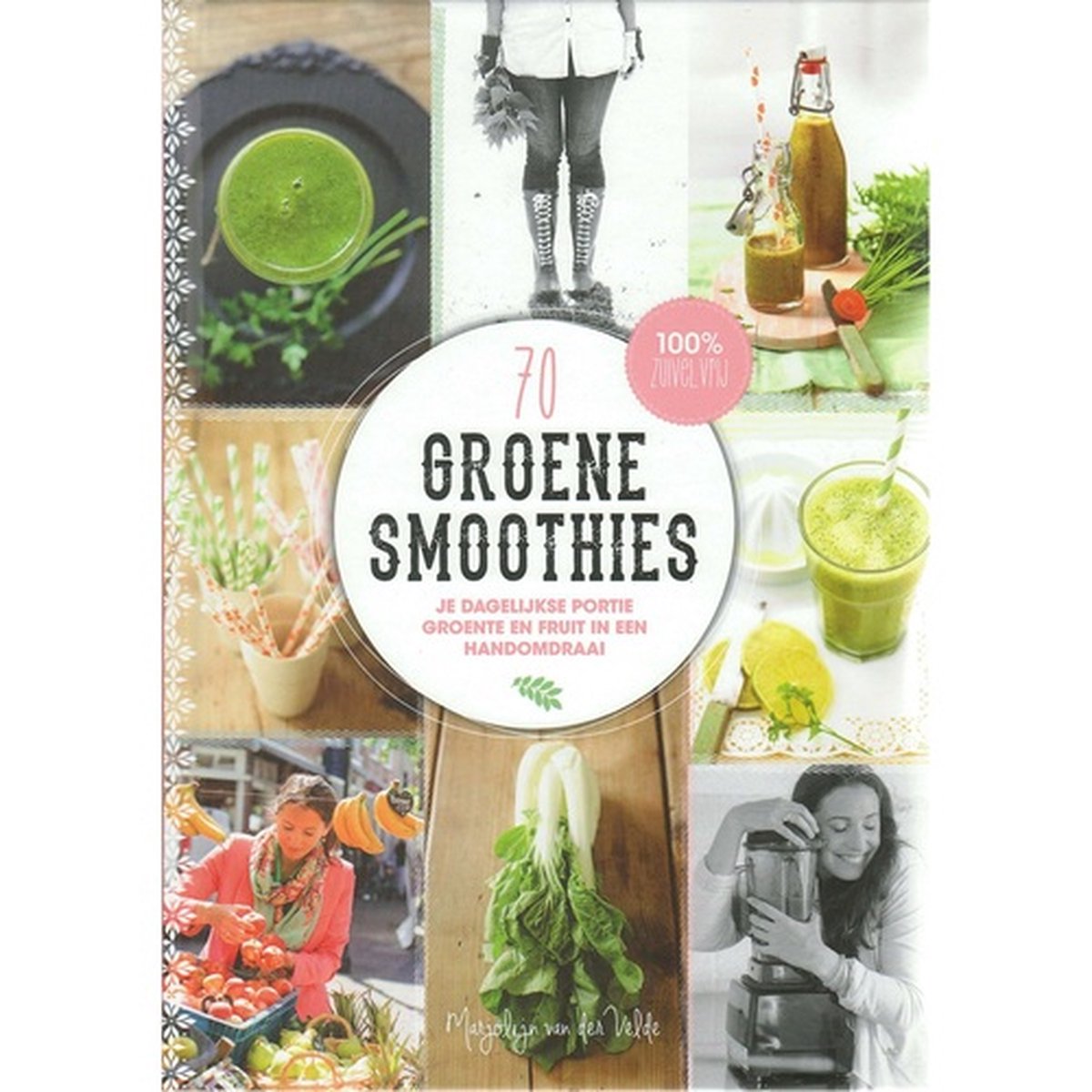 70 groene smoothies - Marjolijn van der Velde