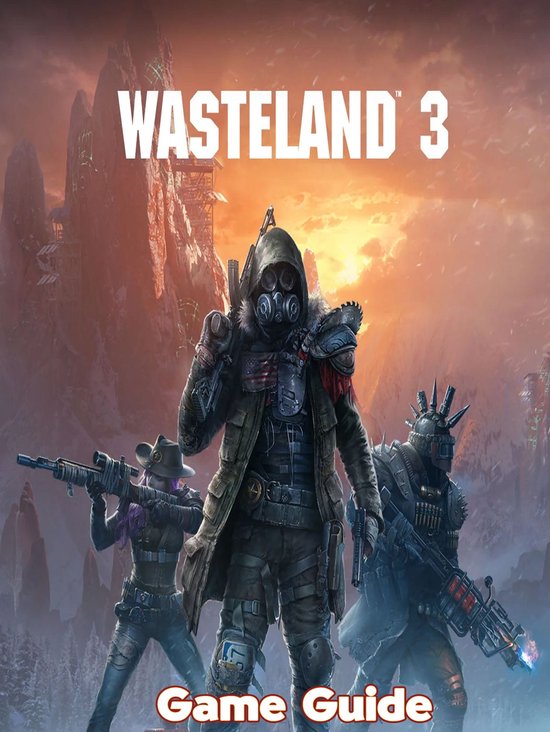 Wasteland 3 Guide & Walkthrough (ebook), Timothy M. Edmundson